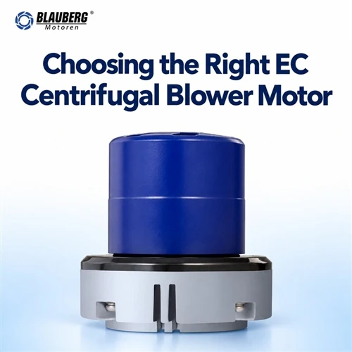 Comment choisir le bon moteur de soufflerie centrifuge EC pour mon projet ?