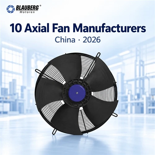 Les 10 meilleurs fabricants de ventilateurs axiaux en Chine en 2026